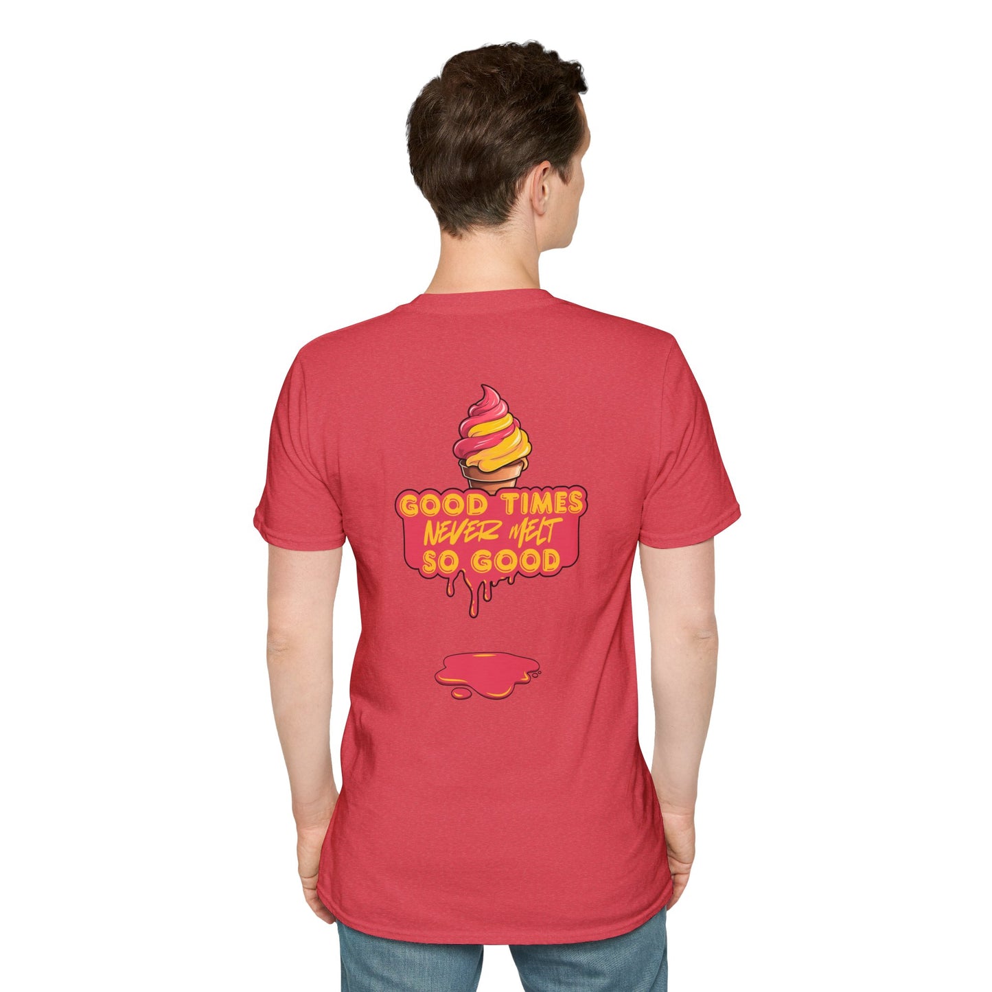 Good Times Never Melt So Good - Unisex Softstyle T-Shirt
