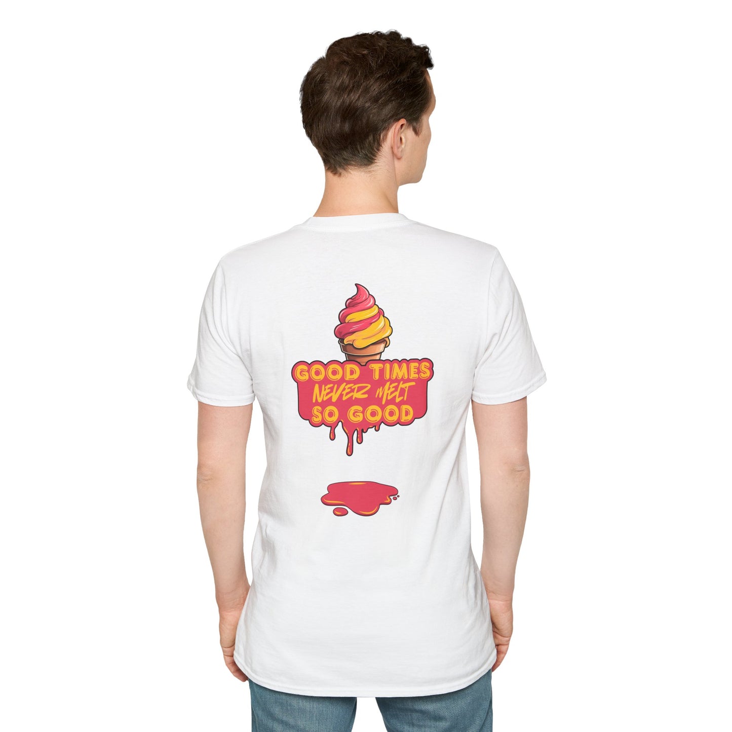 Good Times Never Melt So Good - Unisex Softstyle T-Shirt